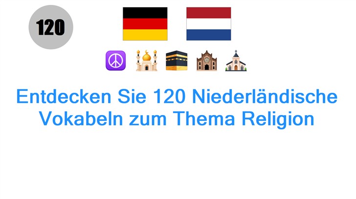 Entdecken Sie 120 Niederländische Vokabeln zum Thema Religion